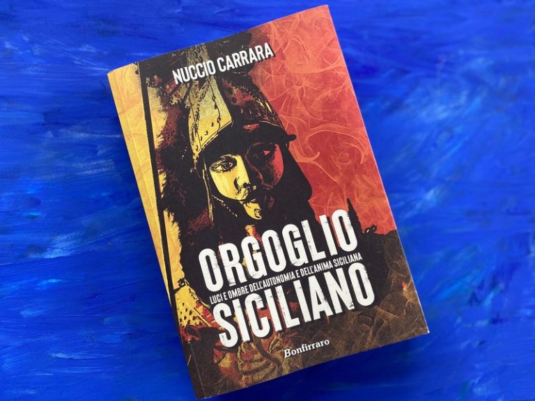 “Orgoglio Siciliano, luci e ombre dell’Autonomia e dell’Anima siciliana.” A cura di Nuccio Carrara per Bonfirraro Editore