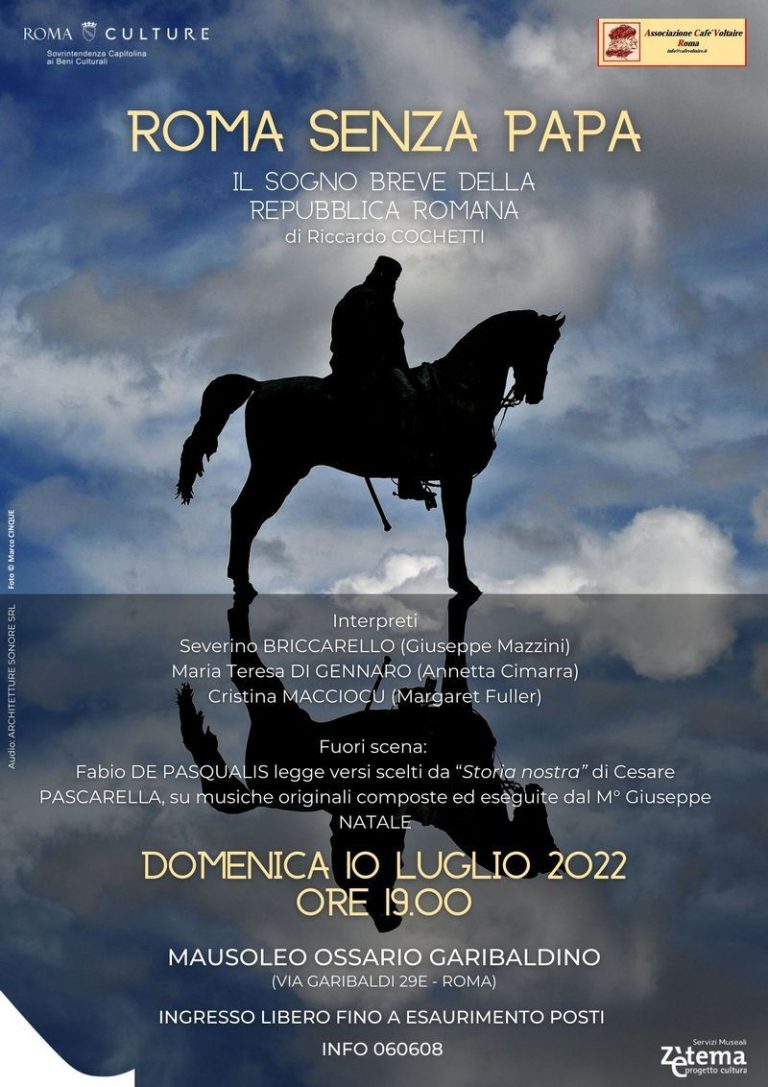 Spettacolo: “Roma senza Papa, il sogno breve della Repubblica Romana” – 10 luglio ore 19 – Mausoleo Ossario Garibaldino