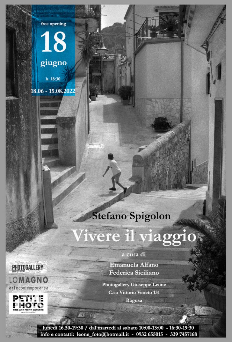 “Vivere il Viaggio” di Stefano Spigolon a cura di Emanuela Alfano, Federica Siciliano, Photogallery Giuseppe Leone
