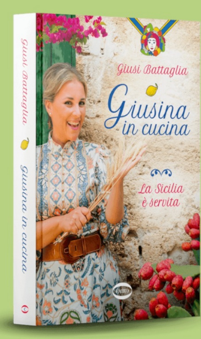“Giusina in cucina – La Sicilia è servita” di Giusina Battaglia, Cairo Editore