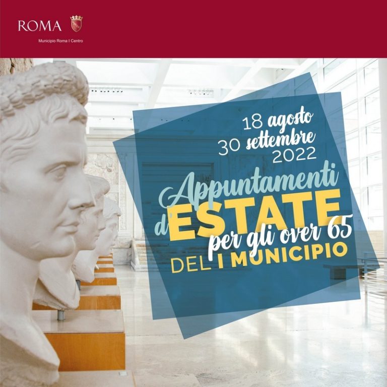 Appuntamenti d’Estate per gli over 65 del I Municipio di Roma – 18 agosto-30 settembre