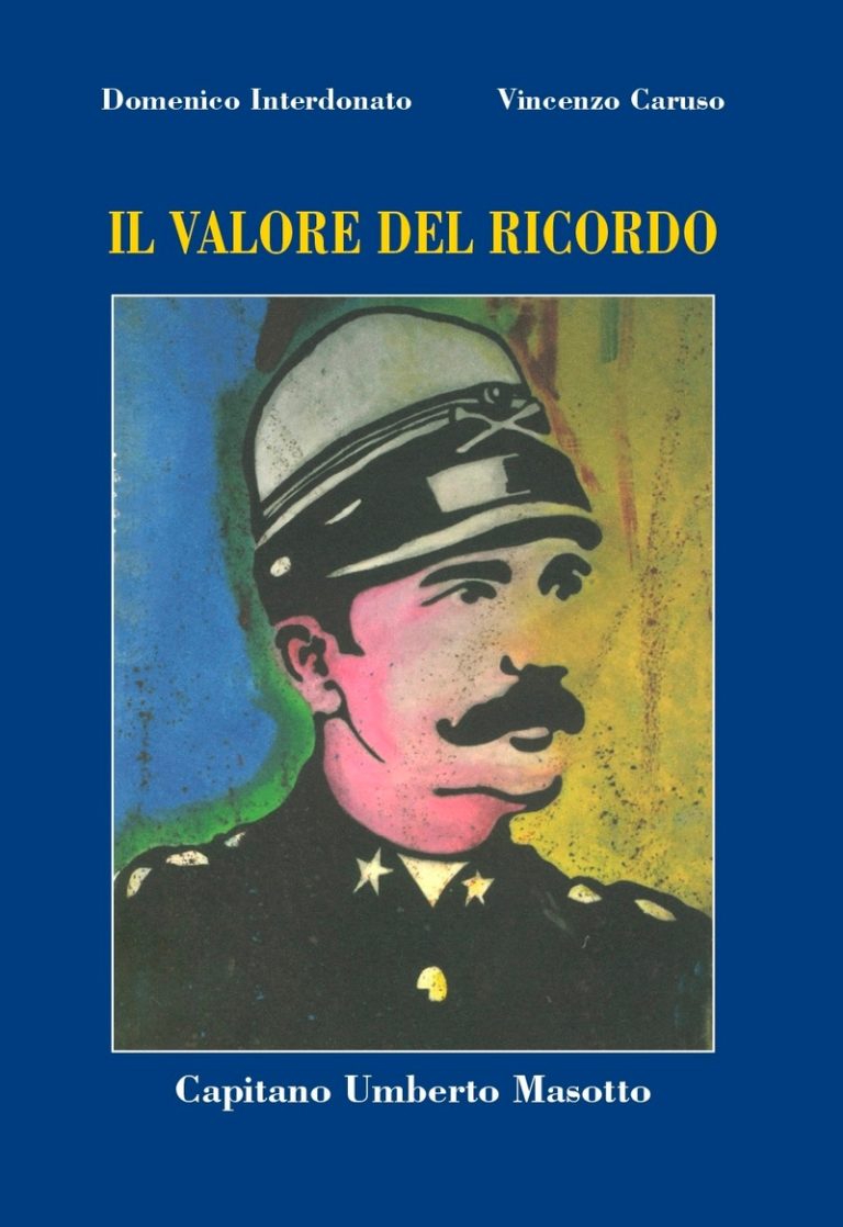 Presentazione del libro “Il Valore del Ricordo  Capitano Umberto Masotto”. Di Domenico Interdonato e Vincenzo Caruso