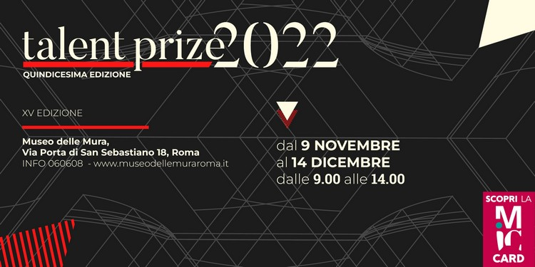 <strong>Museo delle Mura – Dal 19 novembre la mostra Talent Prize 2022</strong>