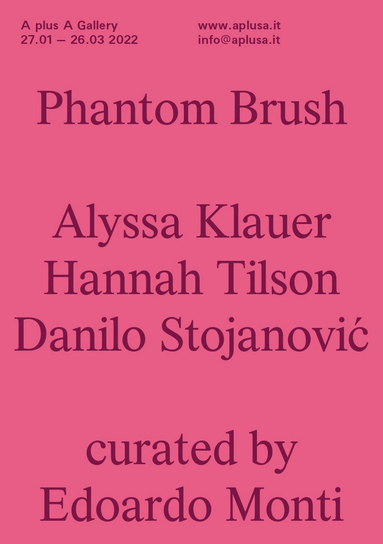 <strong>Phantom Brush – a cura di Edoardo Monti – Alyssa Klauer, Hannah Tilson e Danilo Stojanović</strong>