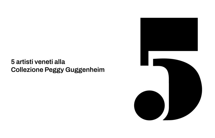 <em><strong>5 artisti veneti alla Collezione Peggy Guggenheim</strong></em>